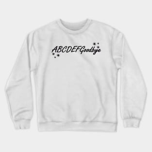 ABCDEFGoodbye - Kourtney Kardashian Crewneck Sweatshirt